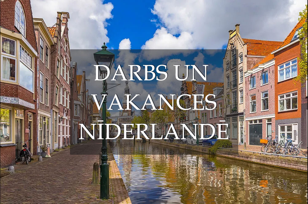 Darbs Nīderlandē, Holandē, Vakances Nīderlandē, Holandē, Vakanču portāli Nīderlandē, Holandē